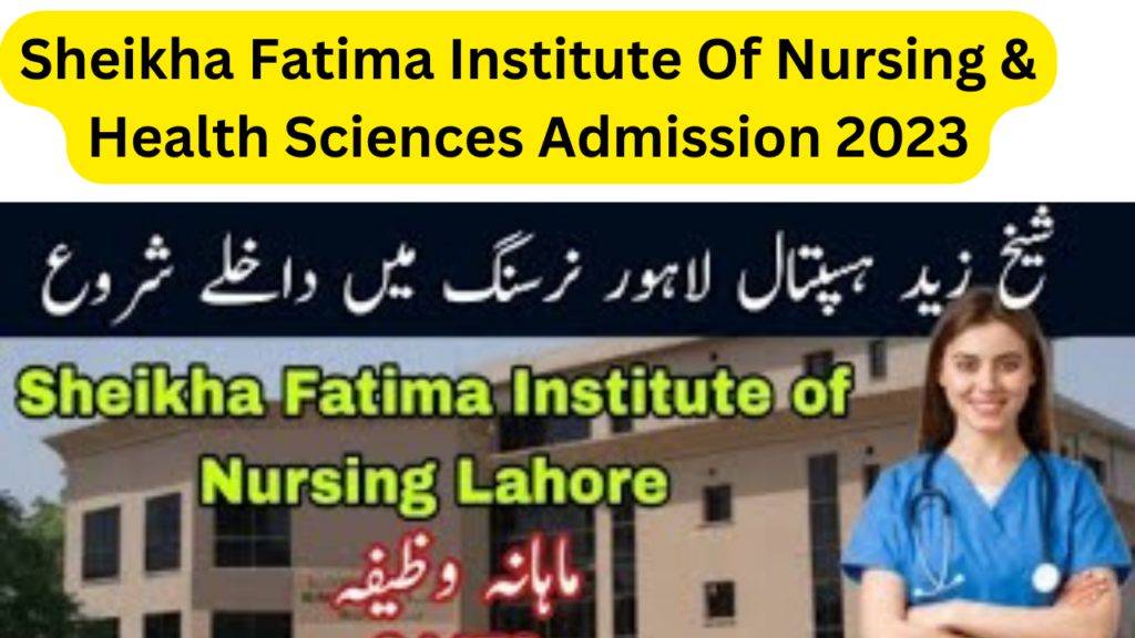 Sheikha Fatima Institute Of Nursing & Health Sciences Admission 2023