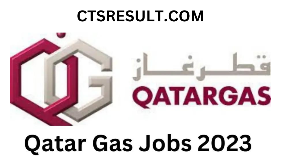 Qatar Gas Jobs 2023 - Opportunities and Requirements