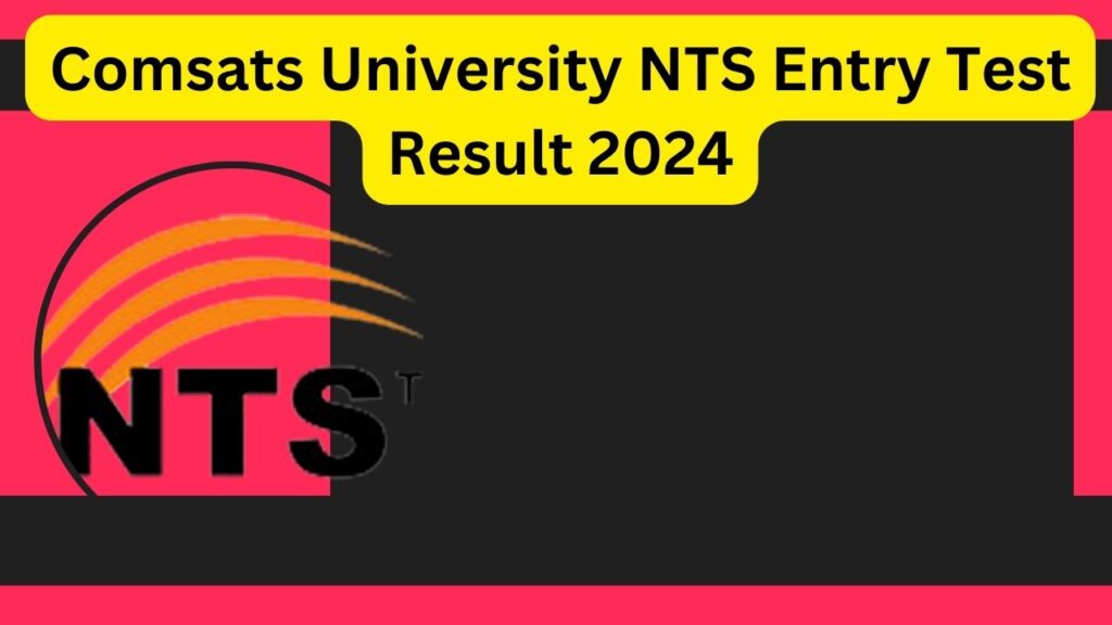 Comsats University NTS Entry Test Result 2024