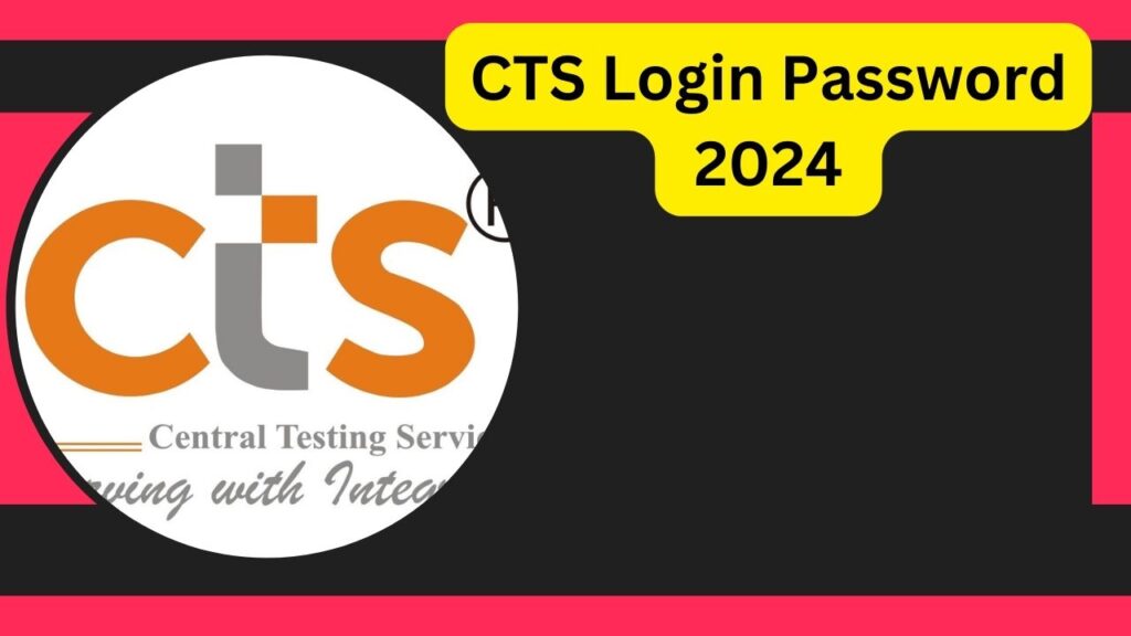 CTS Login Password 2024 