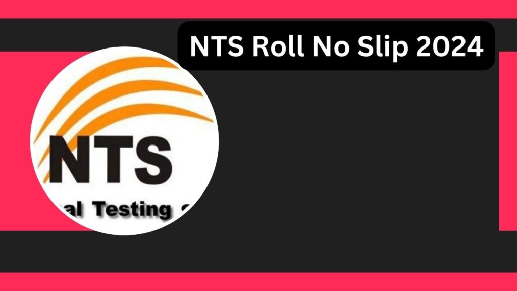 NTS Roll No Slip 2024