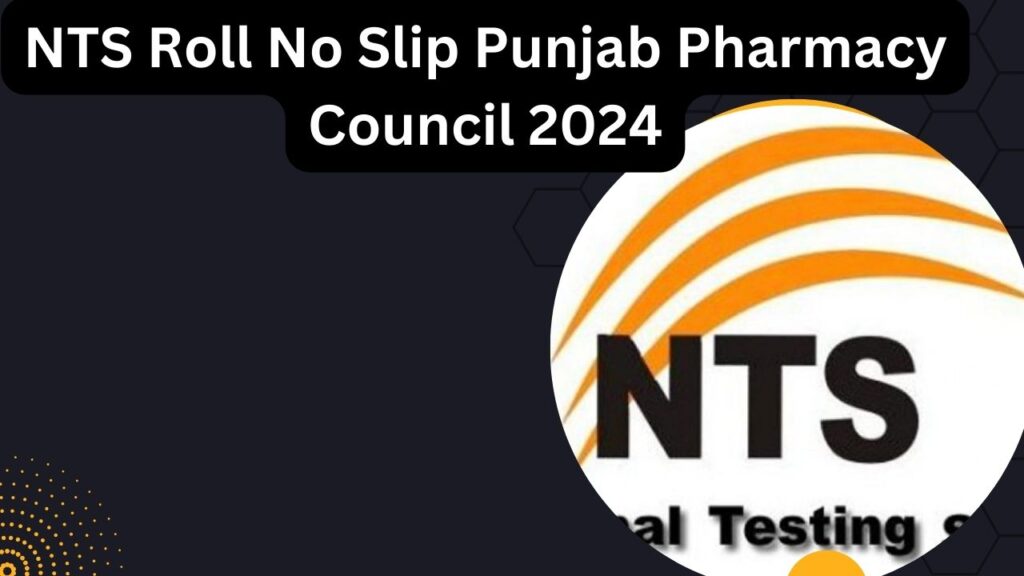Pharmacy Council NTS Roll No Slip 2024 PDF Download